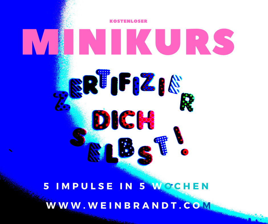 Minikurs Zertifizier Dich selbst von Britta Weinbrandt - 5 Impulse in 5 Wochen