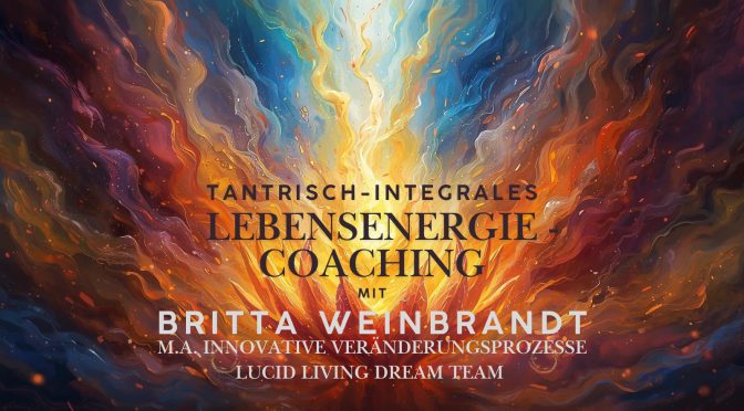 Tantrisch-integrales Lebensenergie-Coaching mit Britta Weinbrandt